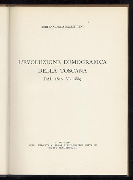 L’evoluzione demografica della Toscana dal 1819 al 1889 - Pierfrancesco Bandettini - copertina