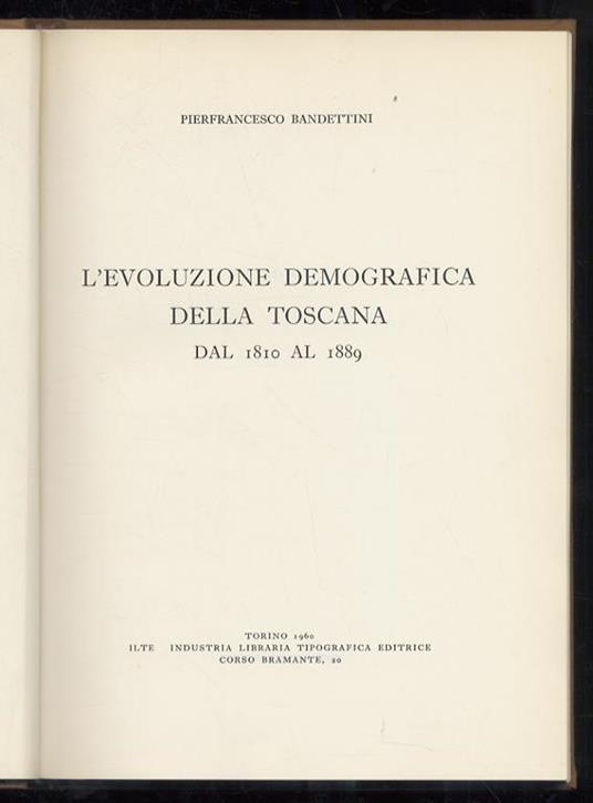 L’evoluzione demografica della Toscana dal 1819 al 1889 - Pierfrancesco Bandettini - copertina