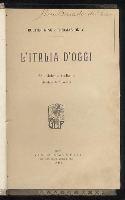 L’Italia d’oggi. 2a edizione italiana riveduta dagli autori - Bolton King - copertina
