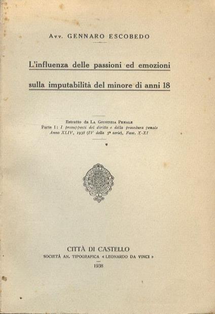 L’influenza delle passioni ed emozioni sulla imputabilità del minore di anni 18 - Gennaro Escobedo - copertina