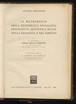 Il matrimonio della Repubblica Socialista Federativa Sovietica Russa nella filosofia e nel diritto. In appendice: Codice della Famiglia con testi ufficiali russi nella prima versione italiana. Presentazione di Mario Matteucci