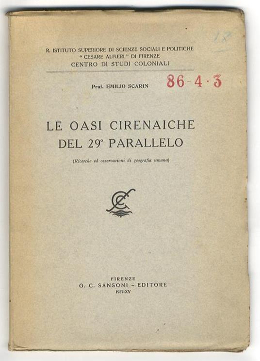 Le oasi cirenaiche del 29° parallelo. (Ricerche ed osservazioni di geografia umana) - Emilio Scarin - copertina