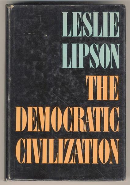 The democratic civilization - Leslie Lipson - copertina