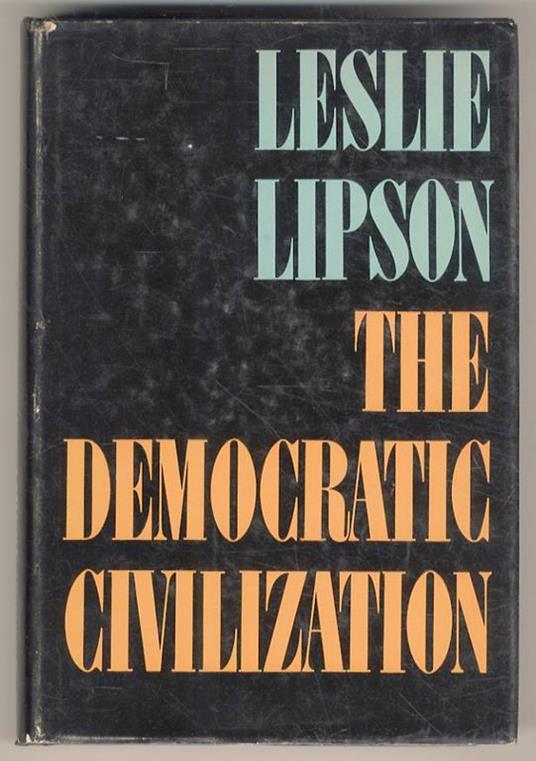 The democratic civilization - Leslie Lipson - copertina