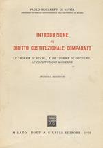 Introduzione al diritto costituzionale comparato. Le forme di Stato e le forme di governo. Le costituzioni moderne