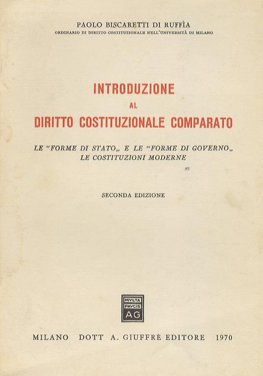 Introduzione al diritto costituzionale comparato. Le forme di Stato e le forme di governo. Le costituzioni moderne - Paolo Biscaretti di Ruffia - copertina