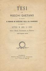 Tesi che Rocchi Gaetano di Livorno si propone di sostenere nella sua promozione al grado di dottore in ambe le leggi nella Regia Università di Padova nell'agosto 1873