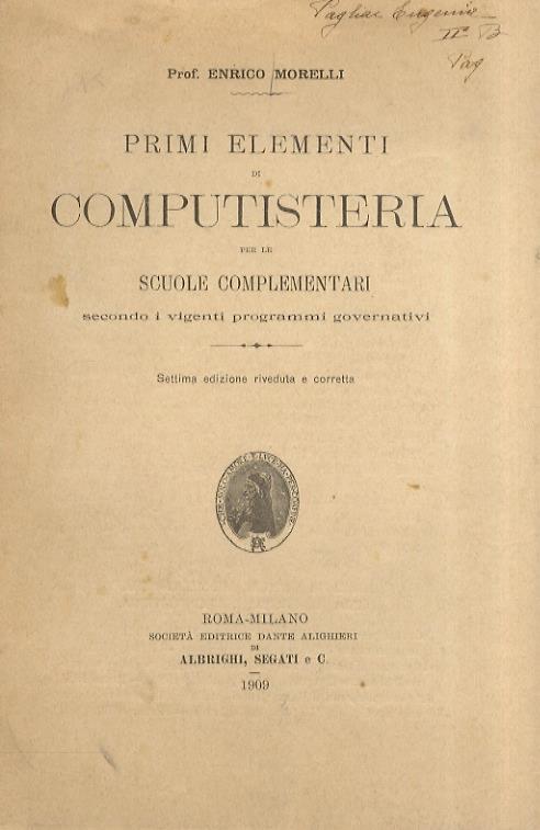 Primi elementi di computisteria per le scuole complementari secondo i vigenti programmi governativi. Settima edizione riveduta e corretta - Enrico Morelli - copertina