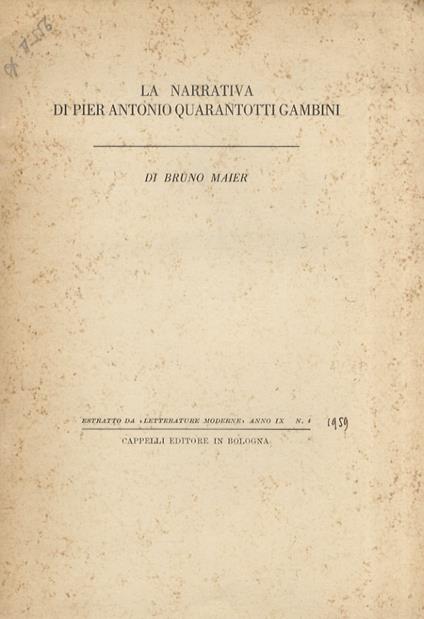 La narrativa di Pier Antonio Quarantotti Gambini. Estratto da "letterature moderne", anno IX, n. 4 - Bruno Maier - copertina
