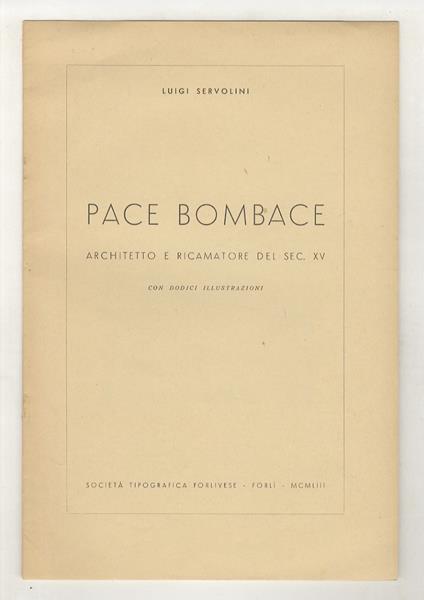 Pace Bombace, architetto e ricamatore del sec. XV - Luigi Servolini - copertina