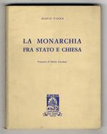 La monarchia fra Stato e Chiesa. Prefazione di R. Cantalupo
