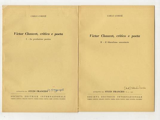 Victor Chauvet, critico e poeta. I: la produzione poetica. Estratto da Studi francesi, n. 2 - 1957. II: il liberalismo umanitario. Estratto da Studi francesi, n. 2 - 1957 - Carlo Cordié - copertina