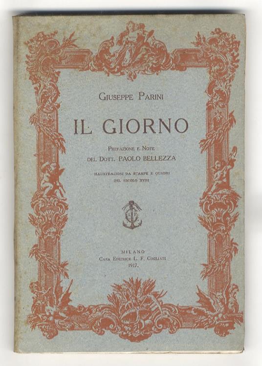 Il Giorno. Prefazione e Note del dott. Paolo Bellezza. Illustrazioni da stampe e quadri del secolo XVIII - Giuseppe Parini - copertina