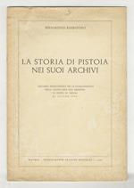 La storia di Pistoia nei suoi archivi. Discorso pronunciato per la inaugurazione della nuova sede dell'Archivo di Stato di Pistoia. 26 giugno 1955