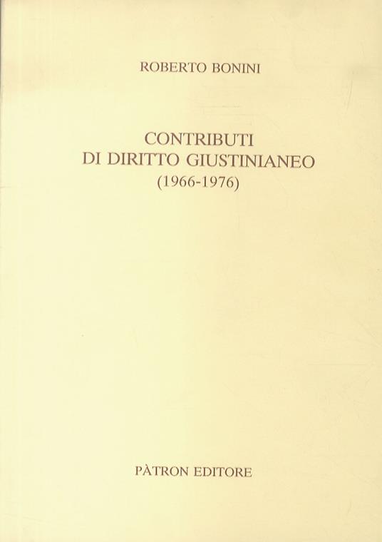 Contributi al diritto giustinianeo. (1966-1976) - Roberto Bonini - copertina