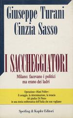 I saccheggiatori. (Milano: facevano i politici ma erano dei ladri)