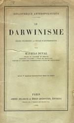 Le darwinisme. Leçons professées a l’école d’anthropologie [...] Avec 7 figures intercalées dans le texte