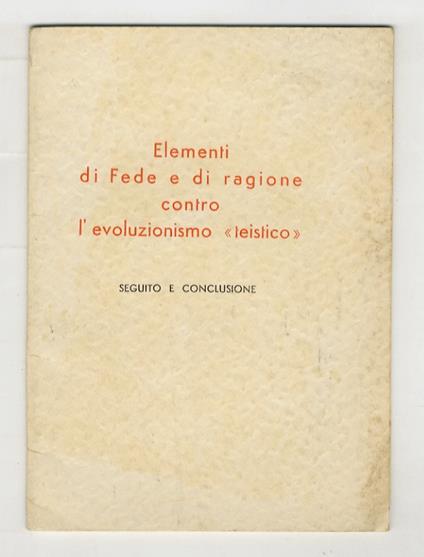 Elementi di Fede e di ragione contro l'evoluzionismo "teistico". Seguito e conclusione - Vittorio Marcozzi - copertina