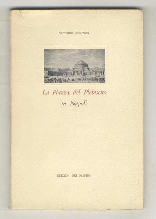 La Piazza del Plebiscito in Napoli - Vittorio Gleijeses - copertina
