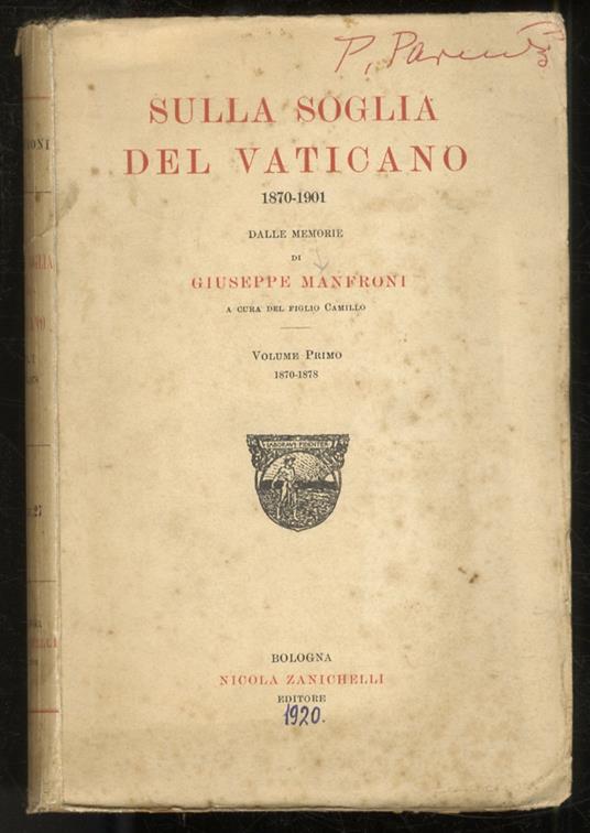 Sulla soglia del Vaticano. 1870-1901. Dalle memorie di Giuseppe Manfroni. A cura del figlio Camillo. Volume primo 1870-1878 - Giuseppe Manfroni - copertina