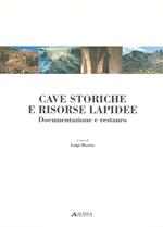 Cave storiche e risorse lapidee. Documentazione e restauro