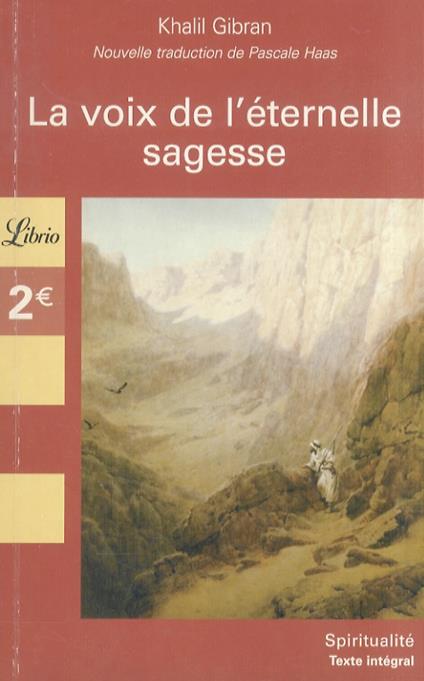 La voix de l'eternelle sagesse. Nouvelle traduction de l'anglais par Pascale Haas - Khalil Gibran - copertina