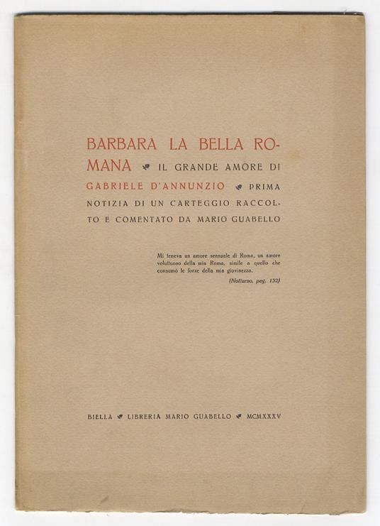 Barbara la bella romana. Il grande amore di Gabriele D Annunzio. Prima notizia di un carteggio raccolto e commentato da Mario Guabello - Mario Guabello - copertina