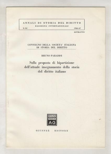 Sulla proposta di bipartizione dell’attuale insegnamento della storia del diritto italiano - Bruno Paradisi - copertina