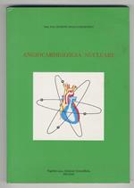 Angiocardiologia nucleare. Presentazione: prof. G. Galli [...] Commento introduttivo: prof. M. Guazzi [...]