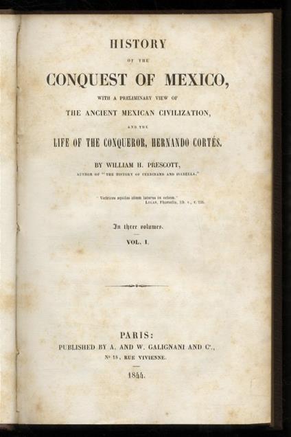 History of the Conquest of Mexico, with a Preliminary View of the Ancient Mexican Civilization, and the Life of the Conqueror, Hernando Cortés - William H. Prescott - copertina