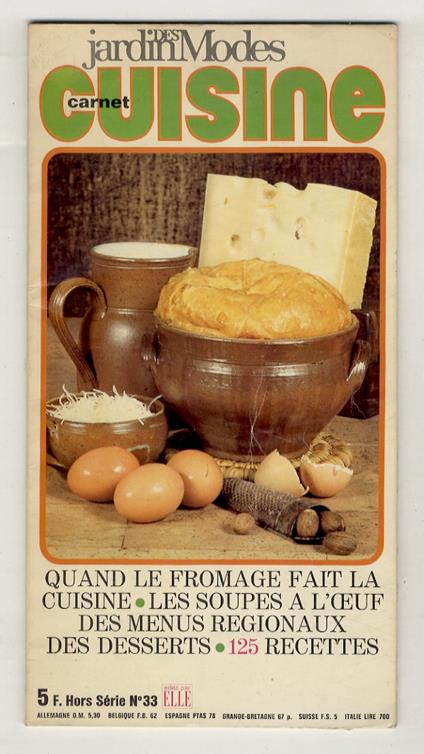 Jardin des Modes: Carnet Cuisine (hors série n° 33). (Quand le fromage fait la cuisine - Les soupes à l’oeuf - Des menus regionaux - Des desserts - 125 recettes) - copertina