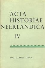 ACTA Historiae Neerlandica. [...] IV (With 1 map)