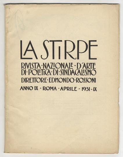 STIRPE (LA). Rivista nazionale d’arte, di politica, di sindacalismo. Direttore Edmondo Rossoni. Anno IX. 1931. Fascicoli n. 2 (febbraio), 4 (aprile), 5 (maggio), 6 (giugno), 7 (luglio), 8 (agosto), 9 (settembre), 10 (ottobre), 11 (novembre) - copertina