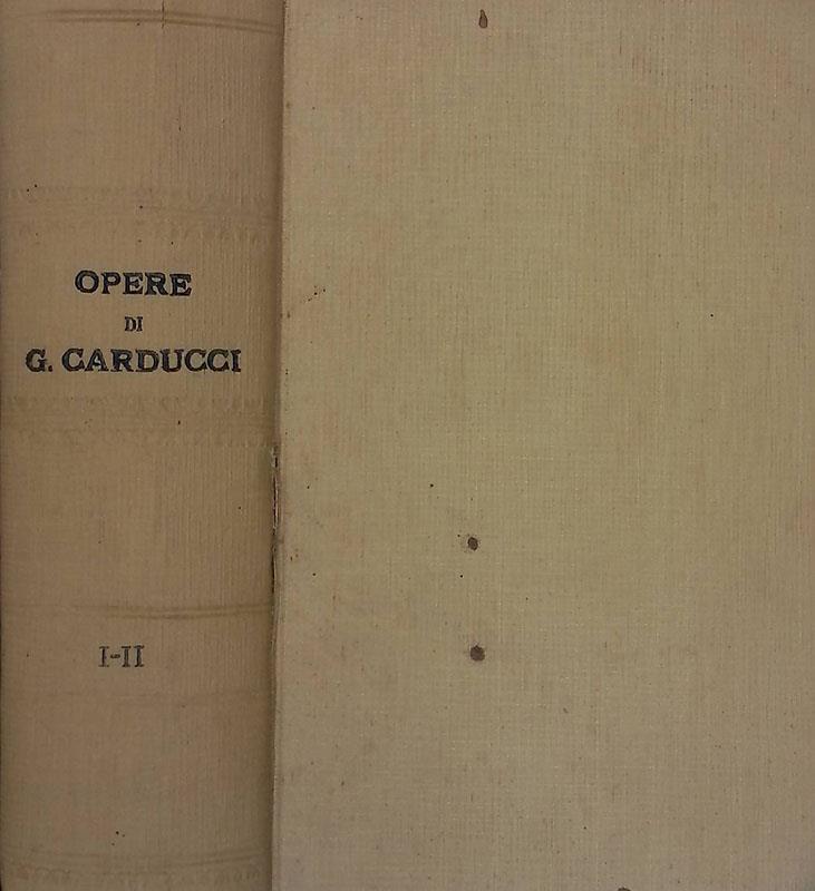 Opere di Giosuè Carducci. I-II