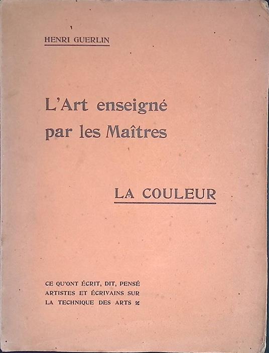 L' art enseigne par les Maitres. La couleur - Henri Guerlin - copertina