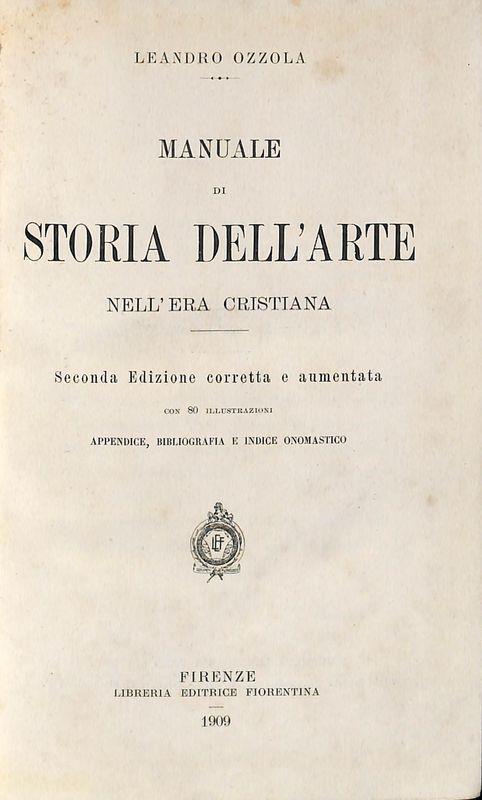 Manuale di storia dell'arte nell'era cristiana - Leandro Ozzola - copertina