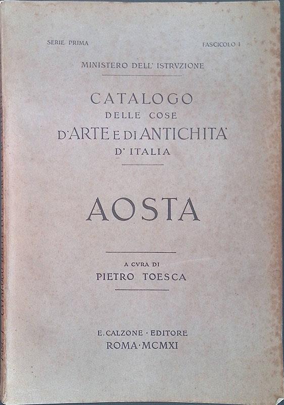 Catalogo della cose d'arte e di antichità d'Italia. Aosta
