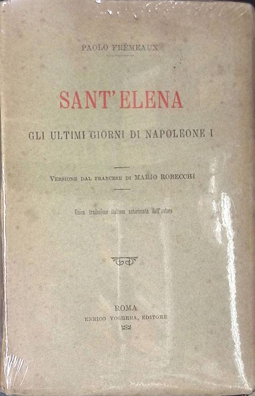 Sant'Elena. Gli ultimi giorni di Napoleone I - Paolo Fremeaux - copertina