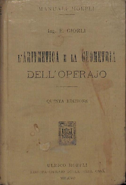 L' aritmetica e la geometria dell'operajo - Ezio Giorli - copertina