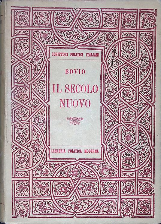 Il secolo nuovo. Scritti, discorsi, pagine, pensieri, epigrafi - Giovanni Bovio - copertina