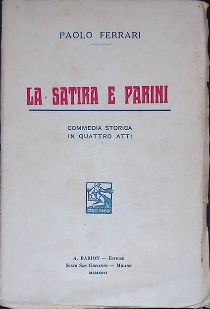 La satira e Parini. Commedia storica in quattro atti - Paolo Ferrari - copertina