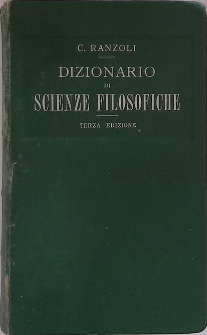 Dizionario di scienze filosofiche. Terza edizione - C. Ranzoli - copertina