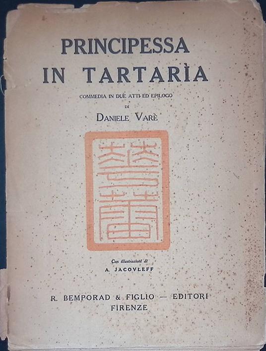 Principessa in Tartaria. Commedia in due atti ed epilogo - Daniele Varè - copertina
