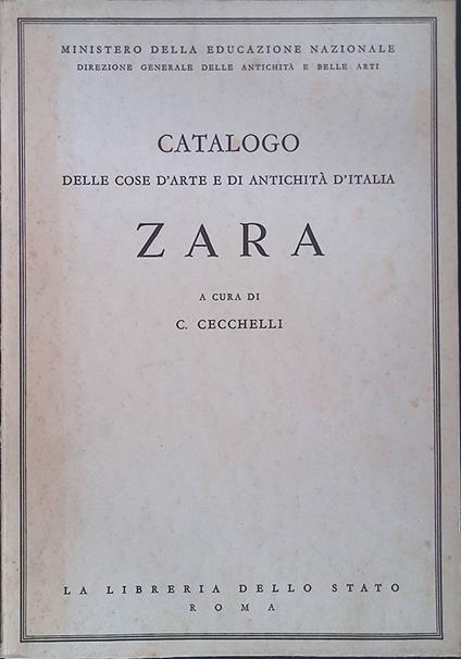 Catalogo della cose d'arte e di antichità d'Italia. Zara - Carlo Cecchelli - copertina