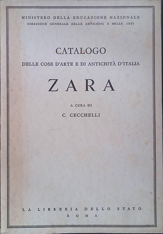 Catalogo della cose d'arte e di antichità d'Italia. Zara - Carlo Cecchelli - copertina
