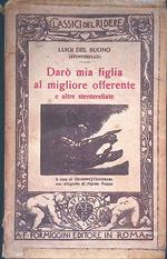 Darò mia figlia al migliore offerente e altre stenterellate