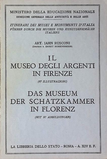 Il museo degli argenti in Firenze. Das museum der schatzkammer in Florenz - Jahn Rusconi - copertina