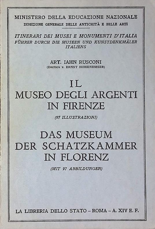 Il museo degli argenti in Firenze. Das museum der schatzkammer in Florenz - Jahn Rusconi - copertina