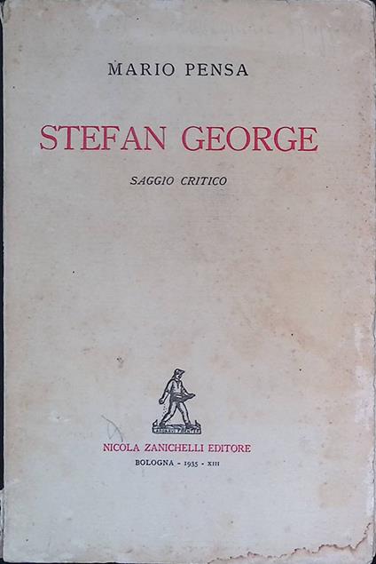 Stefan George. Saggio critico - Mario Pensa - copertina