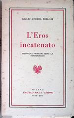 L' Eros incatenato. Studio sul problema sessuale penitenziario